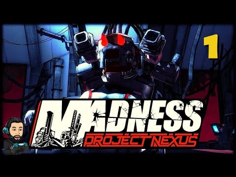 MADNESS PROJECT NEXUS Gameplay - Part 1 (no commentary)