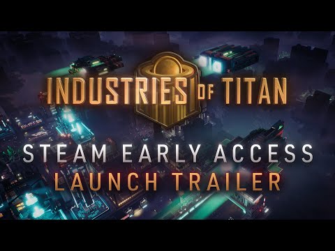 Industries of Titan | Steam Early Access Launch Trailer